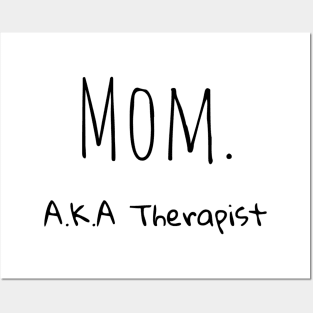 Mom A.K.A Therapist Posters and Art